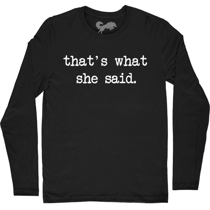 

Redwolf - That's What She Said - Full Sleeve T-shirt, Black
